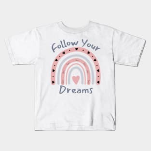 Follow Your Dreams. Dream On, Dream Bigger. Motivational Quote. Kids T-Shirt